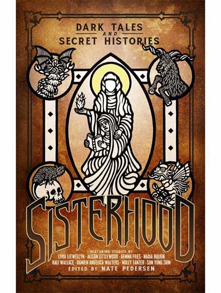 Sisterhood: Dark Tales and Secret Histories