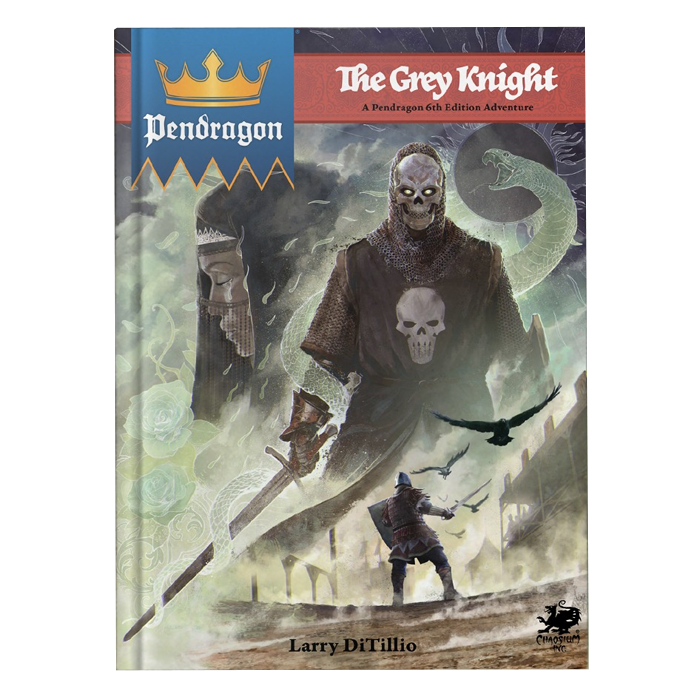 Pendragon: The Grey Knight: A Campaign Book