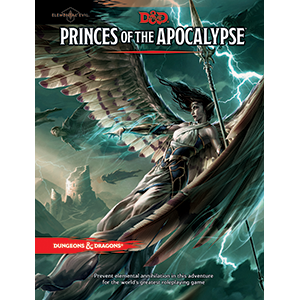 Dungeons & Dragons:  Princes of the Apocalypse
