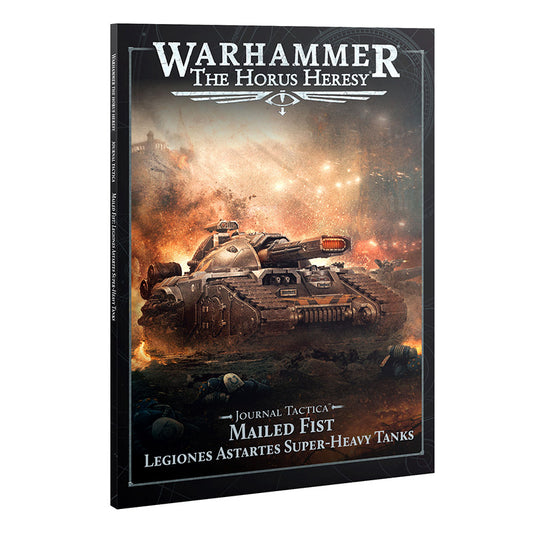 Horus Heresy: Journal Tactica: Mailed Fist: Legiones Astartes Super-Heavy Tanks