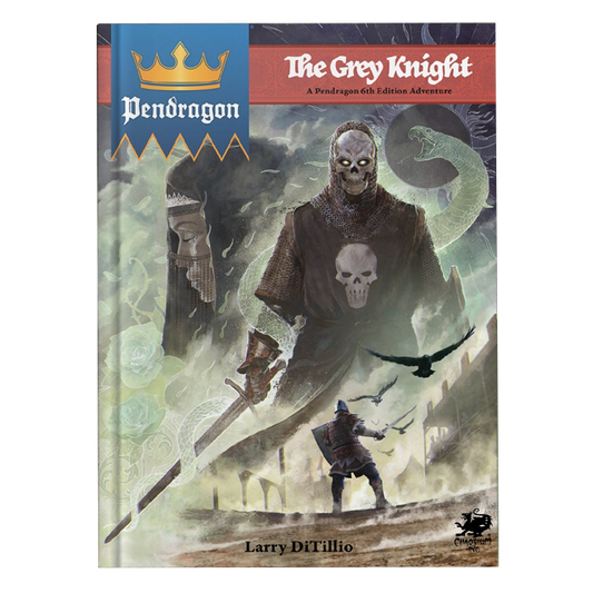 Pendragon: The Grey Knight: A Campaign Book