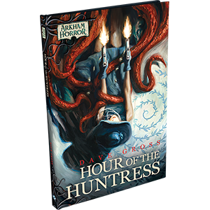 Hour Of The Huntress: Arkham Horror Files