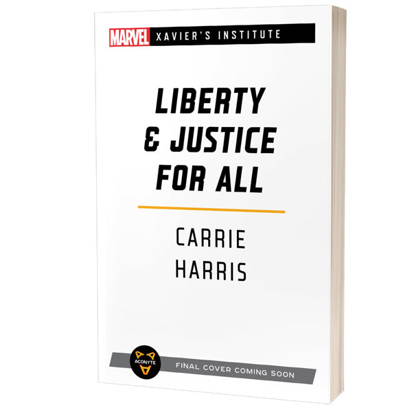 Liberty & Justice For All: Marvel Xavier's Institute Novel