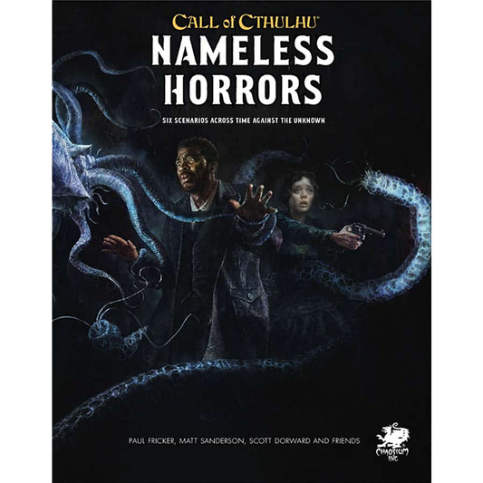 Call of Cthulhu: Nameless Horrors Six Scenarios Across Time Against The Unknown