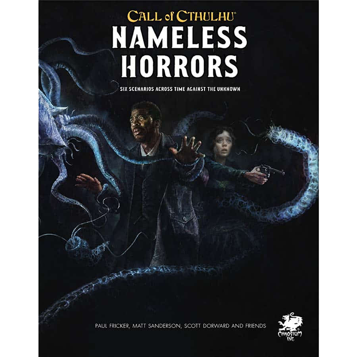 Call of Cthulhu: Nameless Horrors Six Scenarios Across Time Against The Unknown